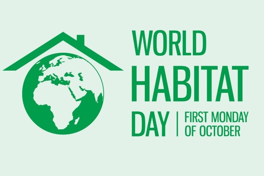 World Habitat Day 2024: Theme, History, Significance, and Inspirational Quotes