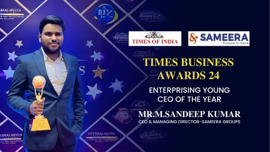 Sameera Group Of Companies - Sailing In The Vision Of Mr. M. Sandeep Kumar