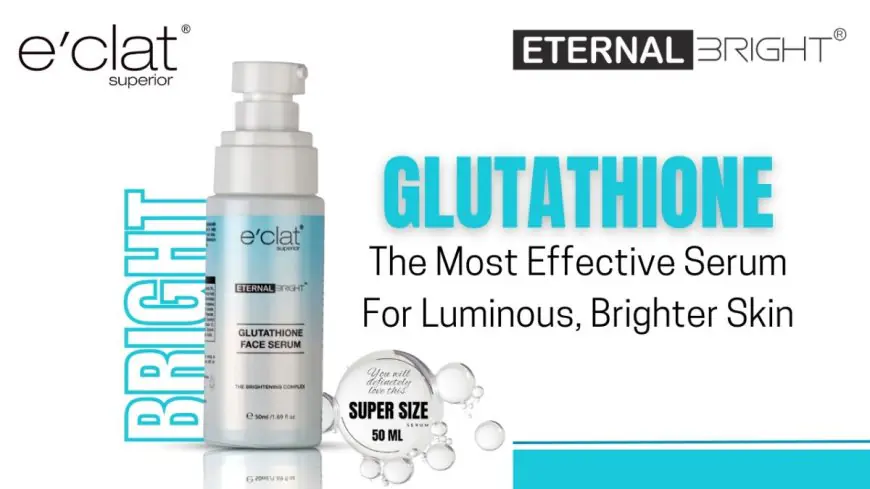 Let Science Unlock Radiant, Lighter Skin: Understand the Power of Glutathione Serum for Skin Brightening