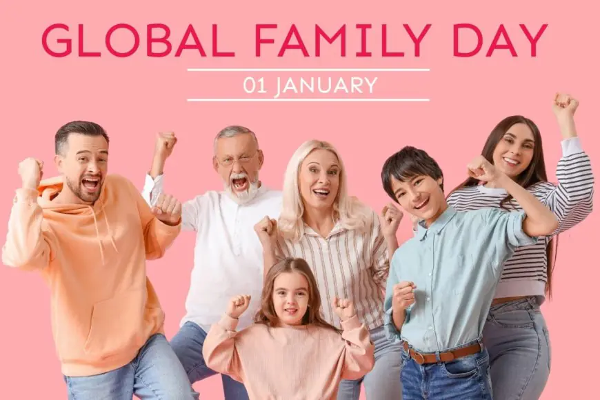 Global Family Day 2025: History, Significance, Quotes, And Wishes To Celebrate On New Year