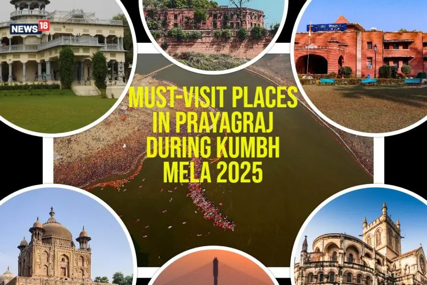 Kumbh Mela 2025: Top 10 Hidden Gems Of Prayagraj You Can't Miss!