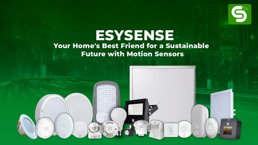 Esysense: Motion Sensor Light That Inspires Sensing