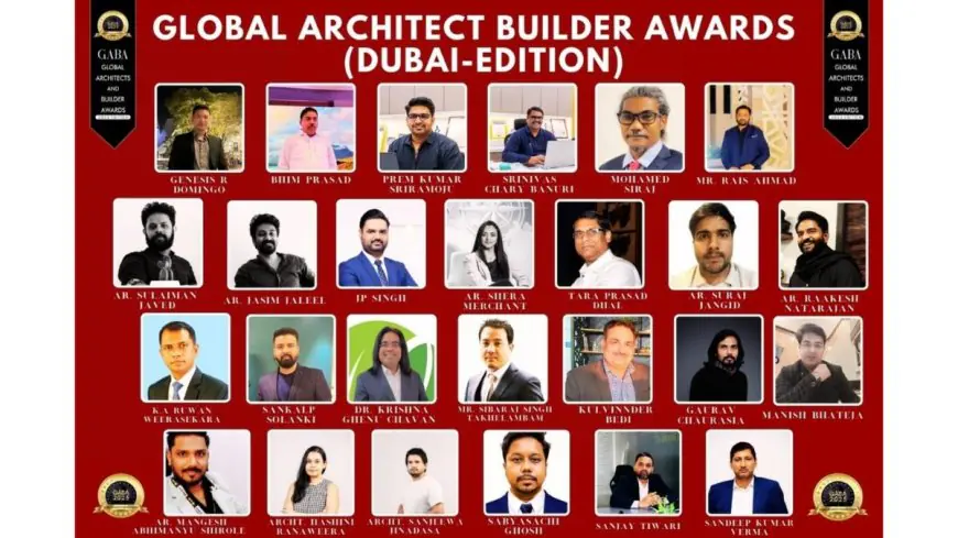 Global Architect Builder Awards 2025 Dubai : Celebrating Excellence In Architecture & Construction