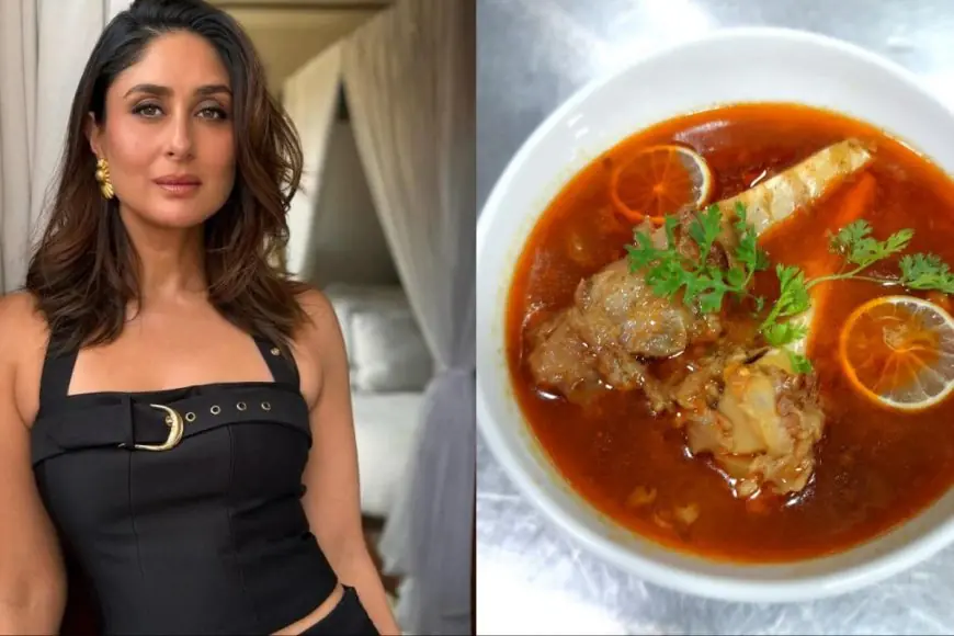 Kareena Kapoor’s Favorite Comfort Food? Her Grandmother’s Paya Soup