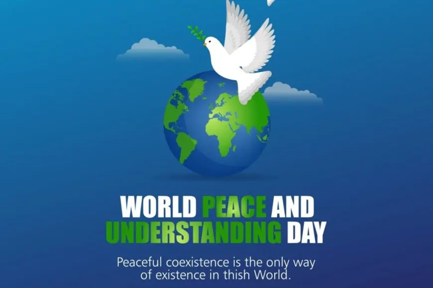 World Peace And Understanding Day 2025: History, Significance And Quotes