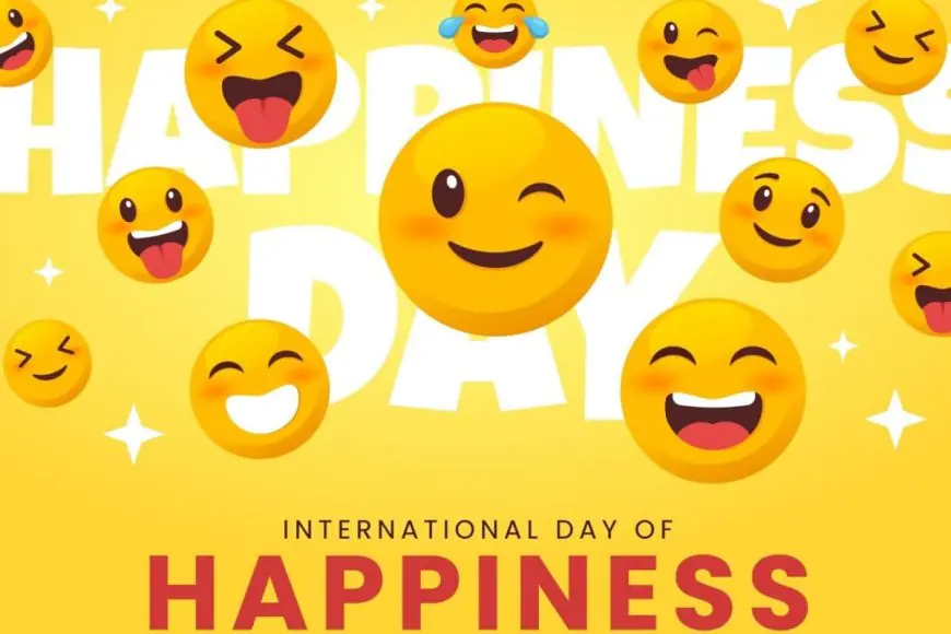 International Day Of Happiness 2025: Wishes, Messages, Quotes, History And More