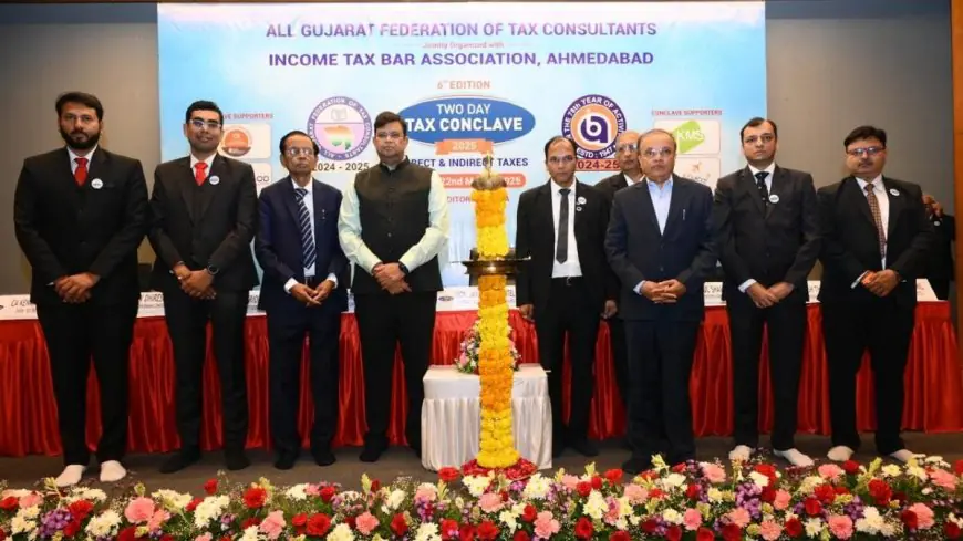All Gujarat Federation of Tax Consultants (AGFTC) and Income Tax Bar Association organize Tax Conclave 2025