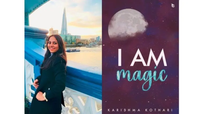 “I Am Magic” by Karishma Kothari – A Soulful Celebration of Self, Words, and Womanhood