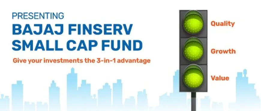 NFO Alert: Introducing Bajaj Finserv Small Cap Fund