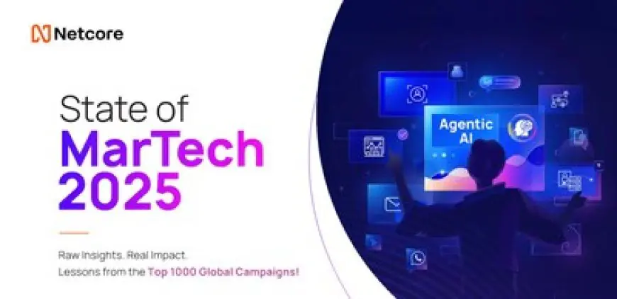 Agentic AI Unlocks 2X Conversions: Netcore Cloud's 'State of MarTech 2025' Spotlights Early Adopter Advantage
