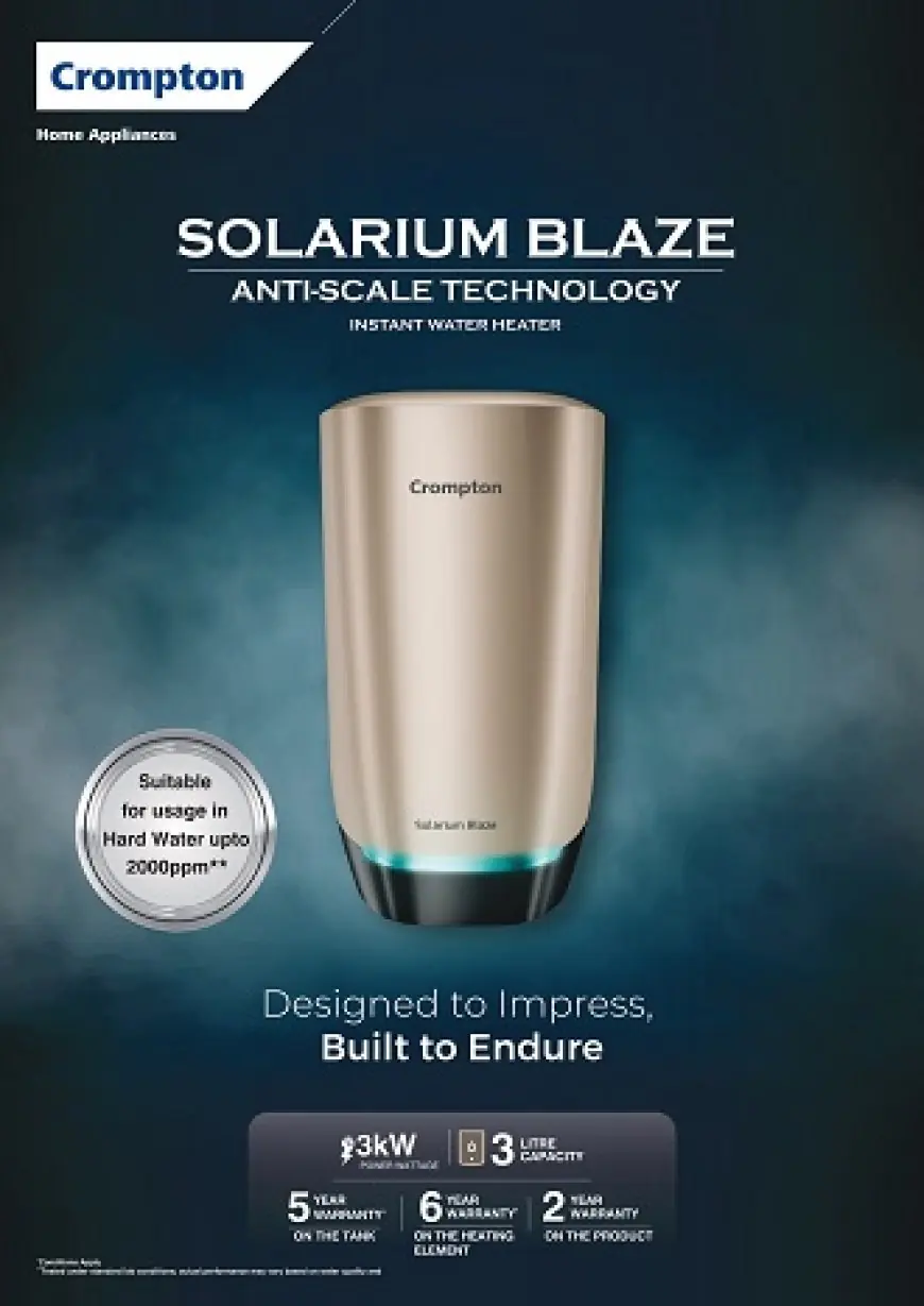 Crompton Introduces Solarium Blaze 'Designed To Impress & Built To Endure' Advanced Hard Water Protection