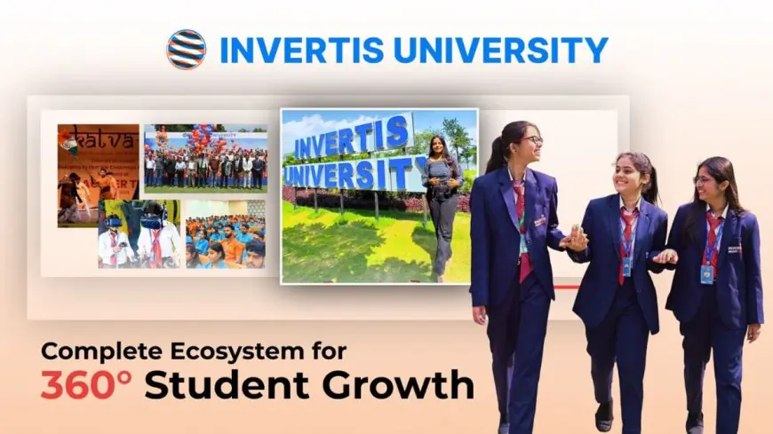 A Hub of Research, Innovation & Global Exposure – NAAC Accredited Invertis University, Uttar Pradesh