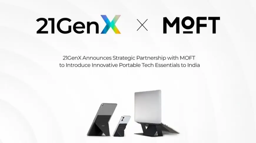 21GenX & MOFT Partner to Launch Portable Tech Essentials in India