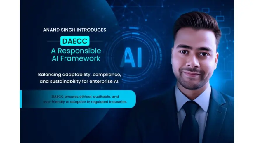 Anand Singh Highlights DAECC AI Framework for Accountable and Sustainable Enterprise Use