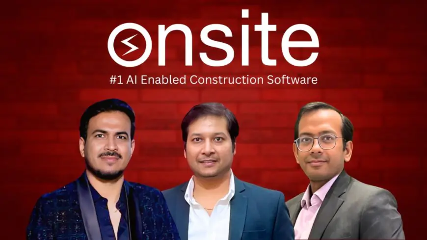 Onsite – Revolutionizing Construction Management Software for the Modern Builder