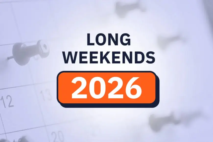 Long Weekend Holidays 2026: Your Month-by-Month Guide To The Best Getaways