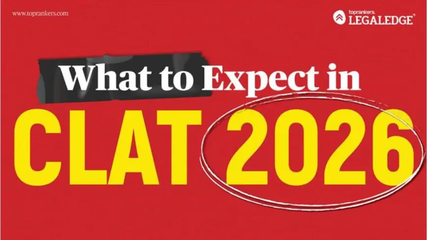 CLAT 2026: What to Expect & How to Stay Prepared in the Final Days by LegalEdge