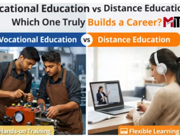 Vocational Education vs Distance Education: Which One Truly Builds a Career? MIT University Sikkim Explains