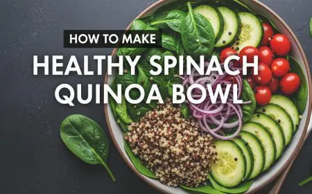 Step-By-Step Guide To Make Healthy Spinach Quinoa Bowl