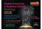 Global University And Business School Rankings 2026: Exploring The New Era of Education And Global Academic Excellence