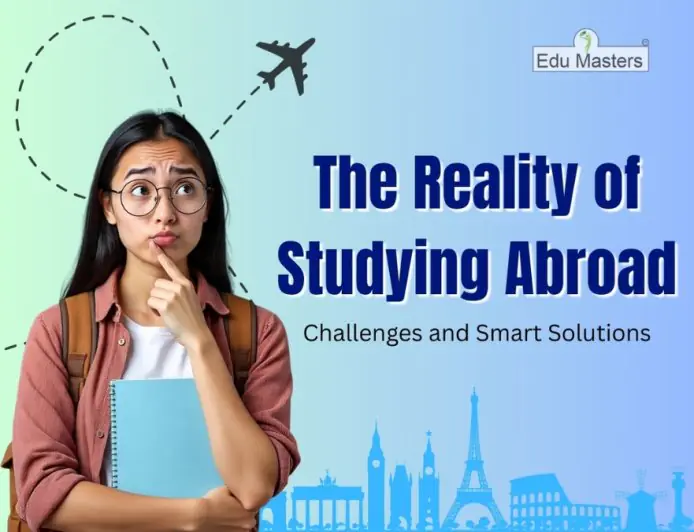 The Reality of Studying Abroad: Challenges and Smart Solutions
