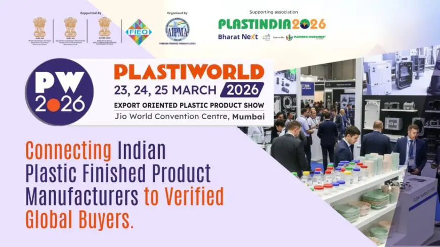 India’s Largest Sourcing Show for Plastic Finished Products to Connect with Global Buyers at PlastiWorld 2026