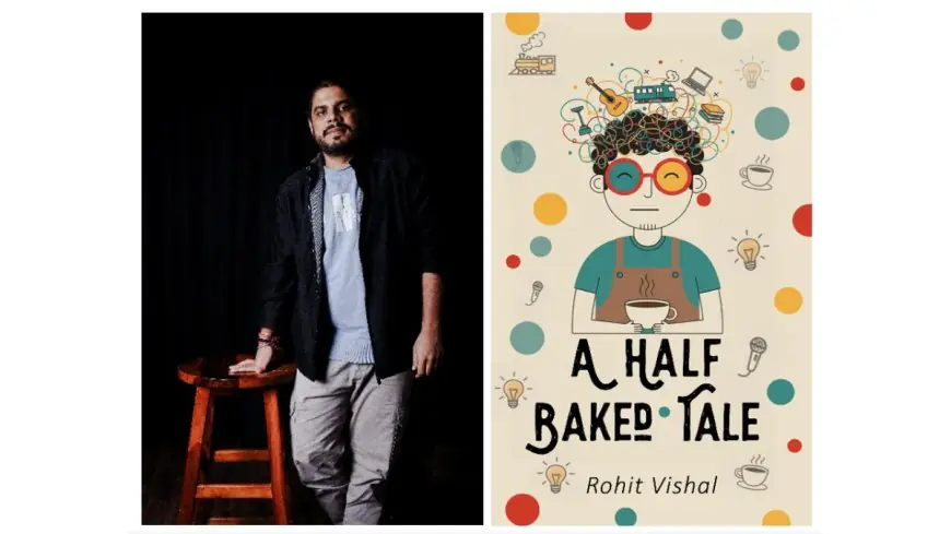 BlueRose Publishers Introduces a Refreshingly Honest Debut: A Half-Baked Tale by Rohit Vishal